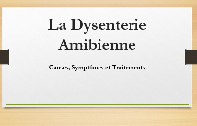 La Dysenterie Amibienne