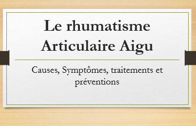 Le rhumatisme articulaire aigu (RAA)