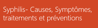 Causes, Symptômes, traitements et préventions